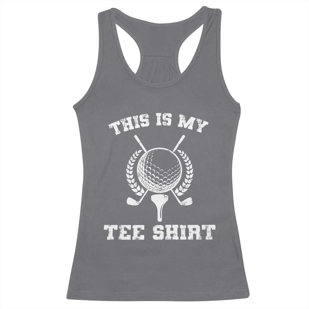 Golf Lover Racerback Tank Top This Is My Tee Shirt Golfing Player TS11 Charcoal Print Your Wear