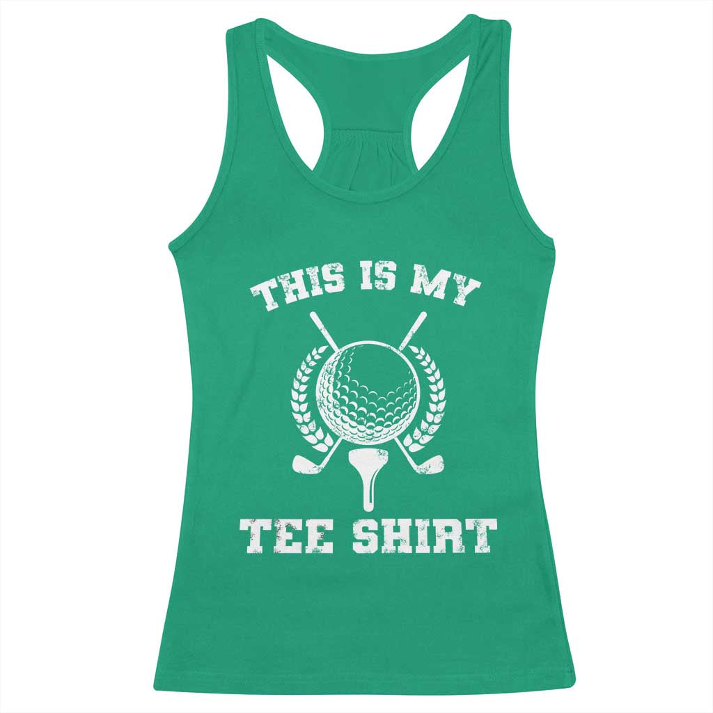 Golf Lover Racerback Tank Top This Is My Tee Shirt Golfing Player TS11 Irish Green Print Your Wear