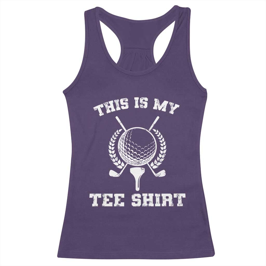 Golf Lover Racerback Tank Top This Is My Tee Shirt Golfing Player TS11 Purple Print Your Wear