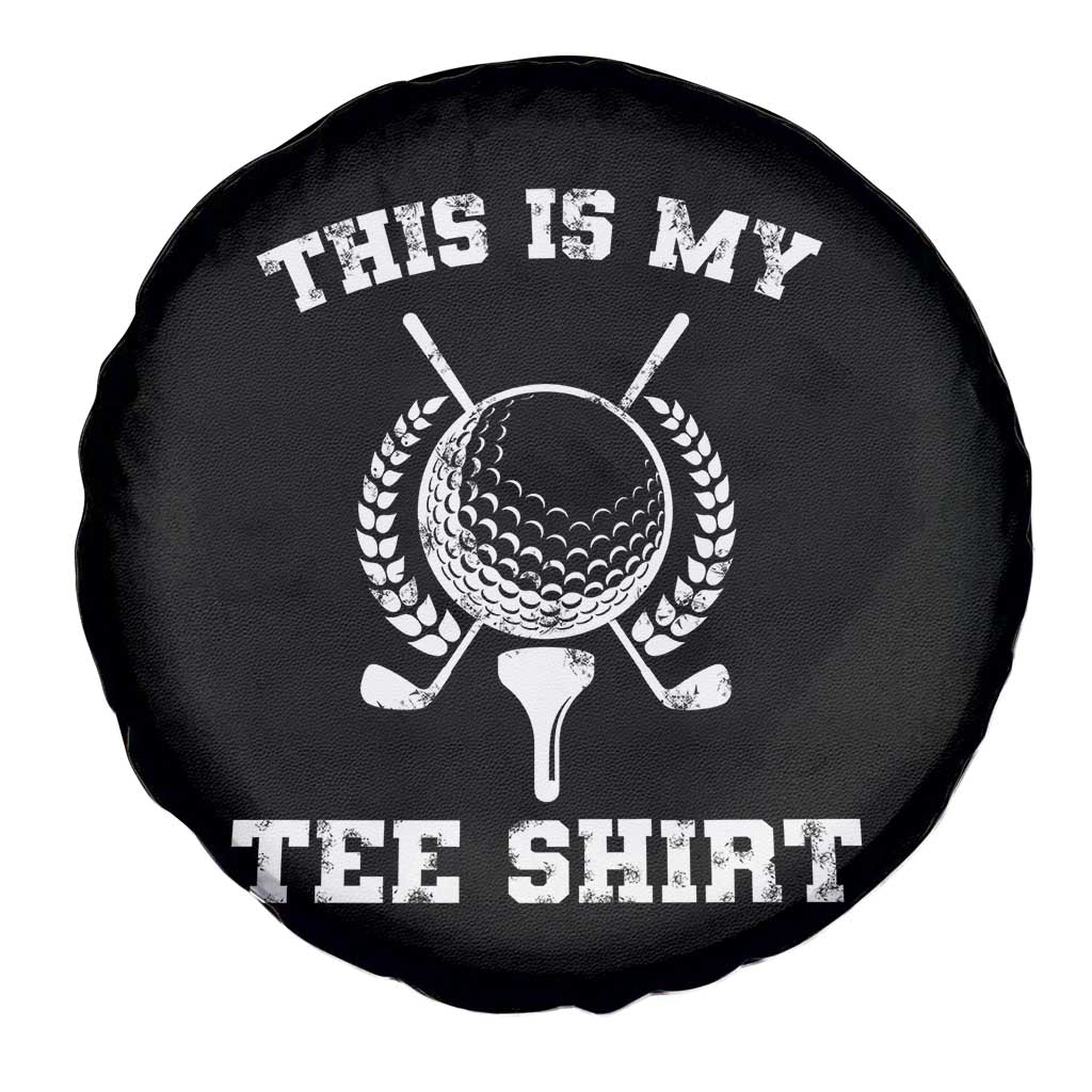 Golf Lover Spare Tire Cover This Is My Tee Shirt Golfing Player TS11 Print Your Wear