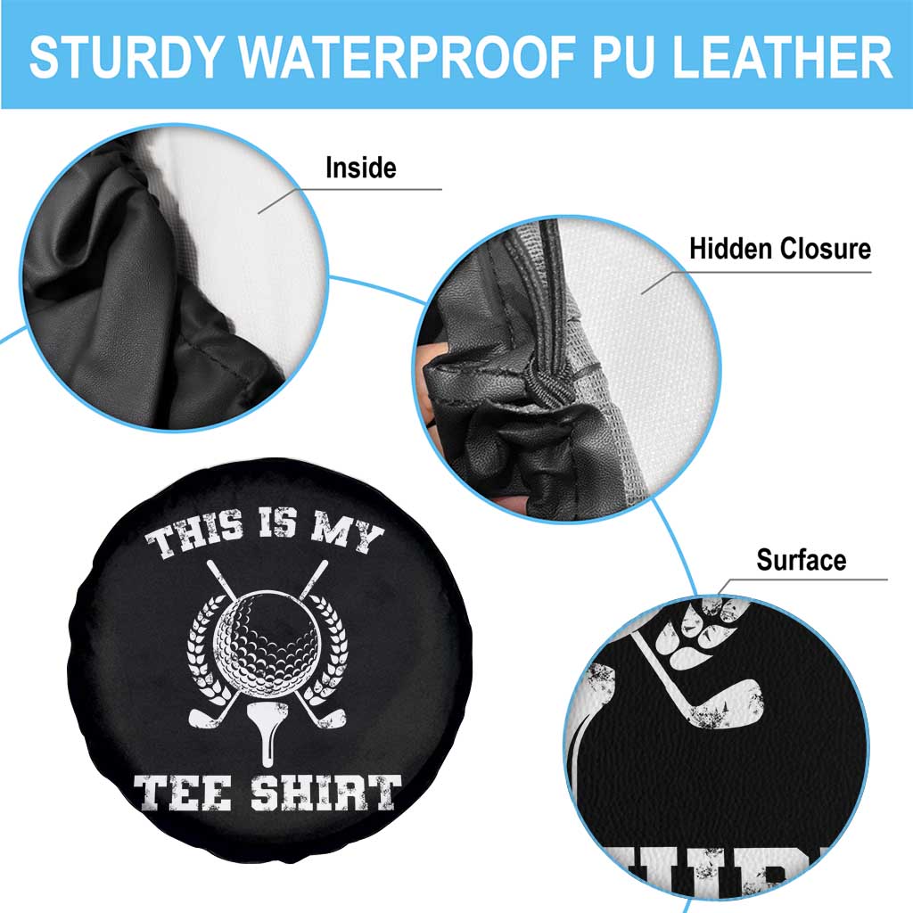 Golf Lover Spare Tire Cover This Is My Tee Shirt Golfing Player TS11 Print Your Wear