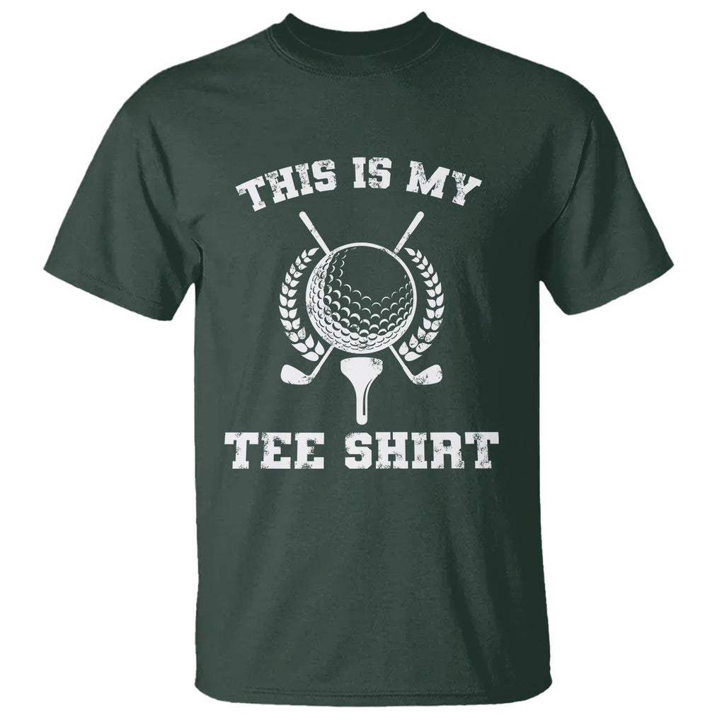 Golf Lover T Shirt This Is My Tee Shirt Golfing Player TS11 Dark Forest Green Print Your Wear