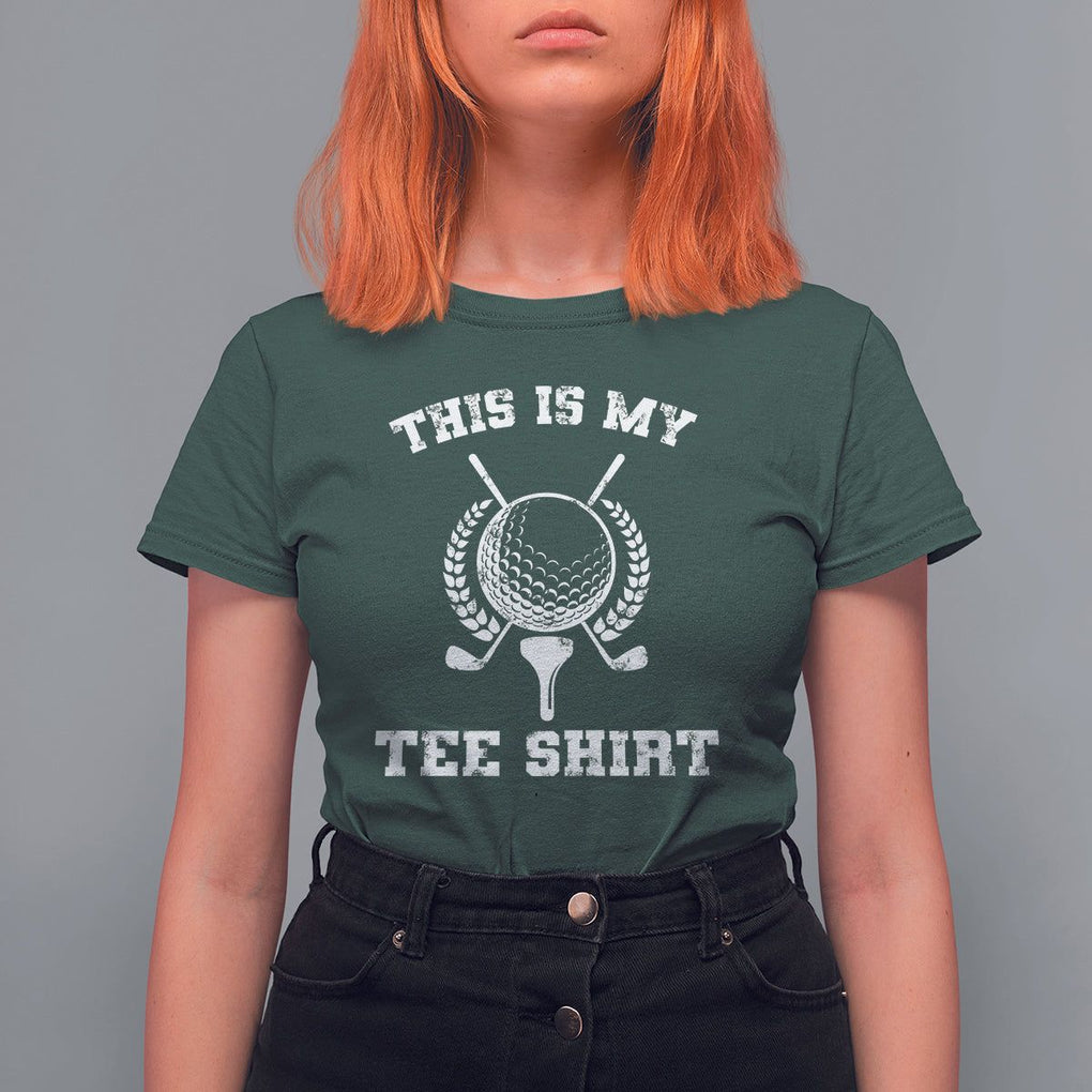 Golf Lover T Shirt For Women This Is My Tee Shirt Golfing Player TS11 Dark Forest Green Print Your Wear