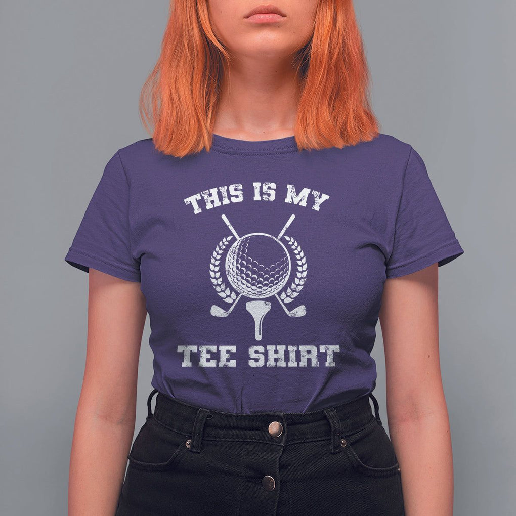 Golf Lover T Shirt For Women This Is My Tee Shirt Golfing Player TS11 Purple Print Your Wear