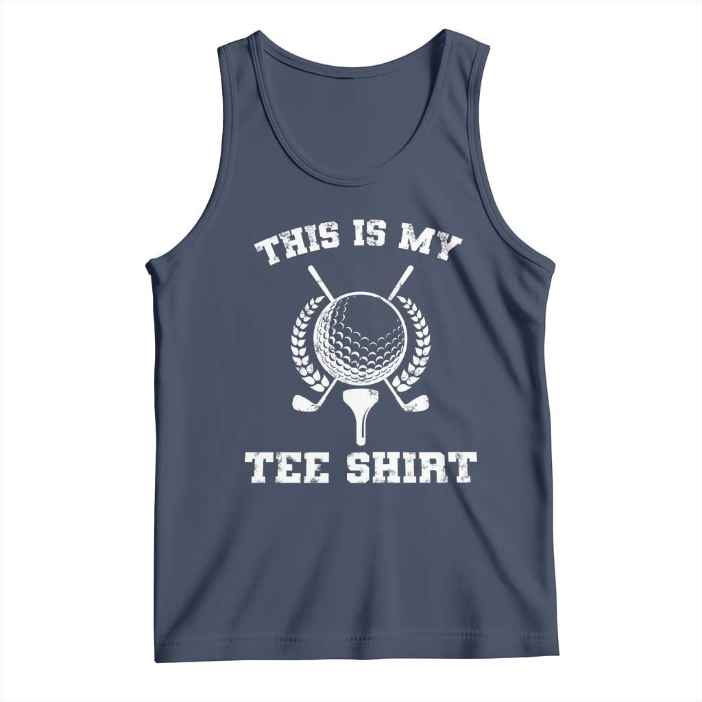 Golf Lover Tank Top This Is My Tee Shirt Golfing Player TS11 Navy Print Your Wear