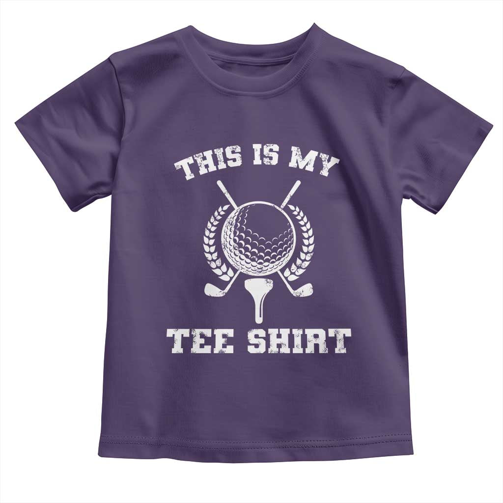Golf Lover Toddler T Shirt This Is My Tee Shirt Golfing Player TS11 Purple Print Your Wear
