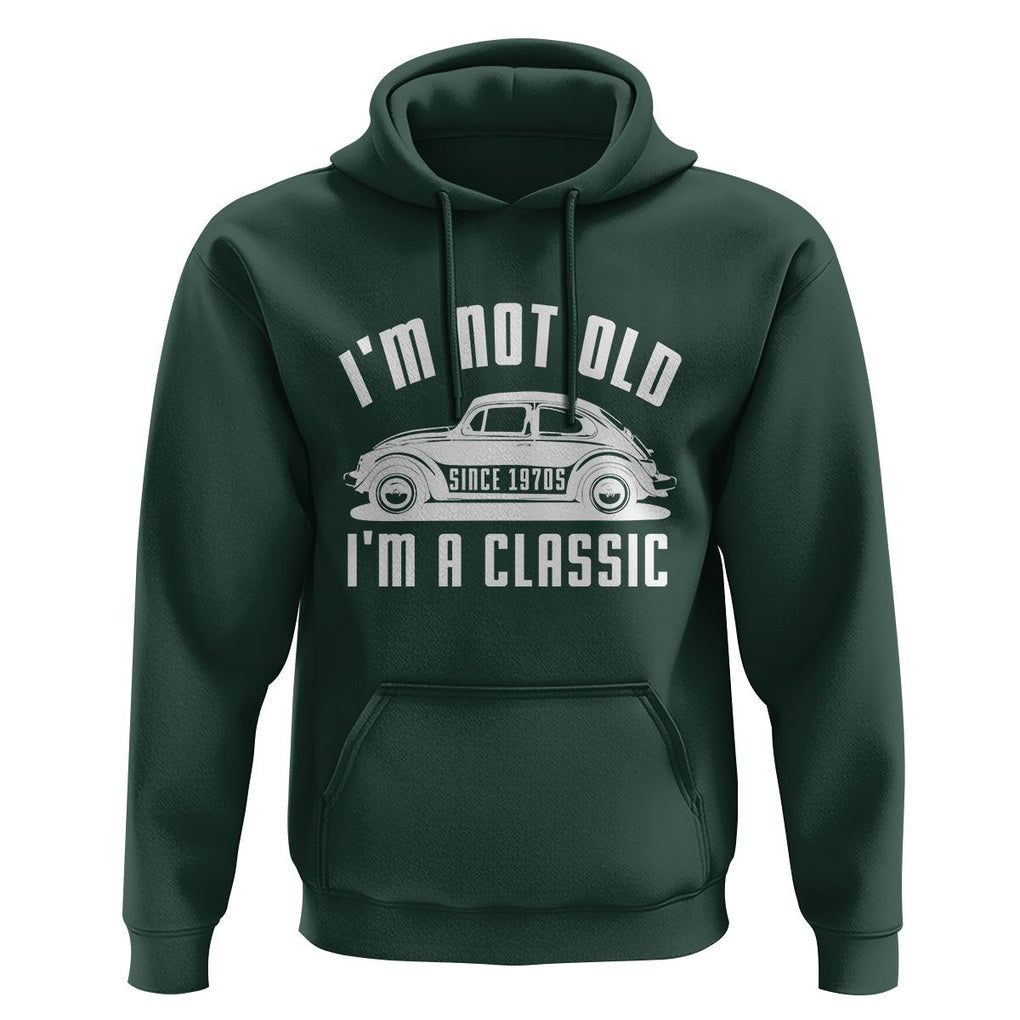 Vintage Car Hoodie I'm Not Old I'm Classic Fathers' s Day TS11 Dark Forest Green Print Your Wear