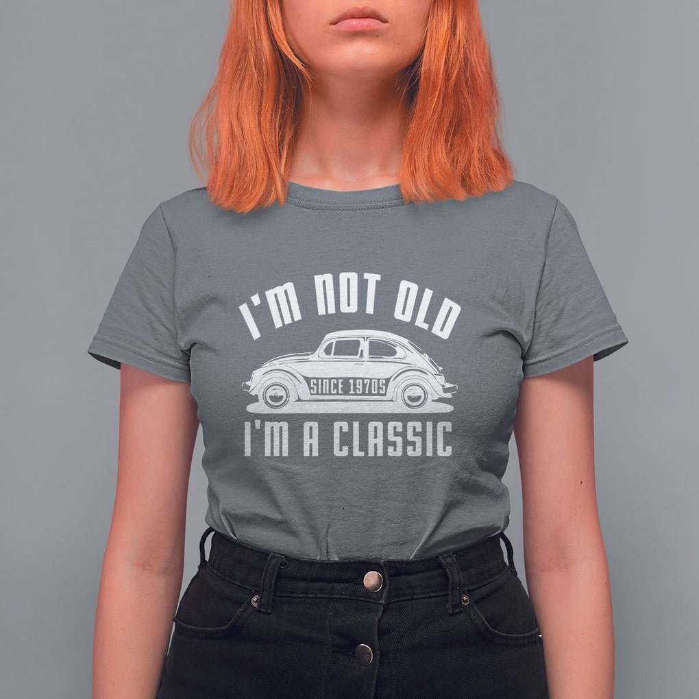 Vintage Car T Shirt For Women I'm Not Old I'm Classic Fathers' s Day TS11 Charcoal Print Your Wear