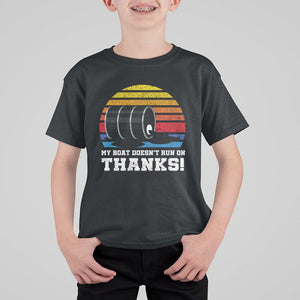 Funny Watercraft T Shirt For Kid My Boat Doesn't Run On Thanks Expensive Gas Joke TS11 Black Print Your Wear