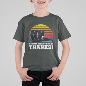 Funny Watercraft T Shirt For Kid My Boat Doesn't Run On Thanks Expensive Gas Joke TS11 Dark Heather Print Your Wear