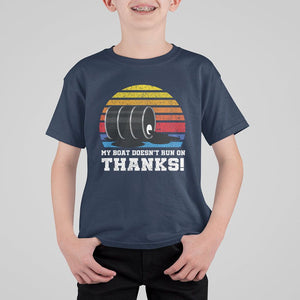 Funny Watercraft T Shirt For Kid My Boat Doesn't Run On Thanks Expensive Gas Joke TS11 Navy Print Your Wear