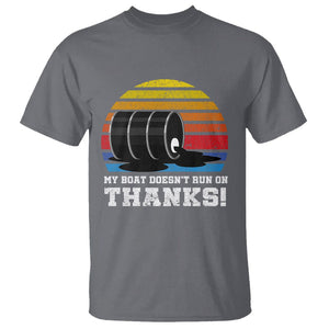 Funny Watercraft T Shirt My Boat Doesn't Run On Thanks Expensive Gas Joke TS11 Charcoal Print Your Wear
