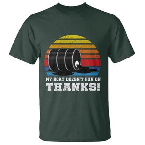 Funny Watercraft T Shirt My Boat Doesn't Run On Thanks Expensive Gas Joke TS11 Dark Forest Green Print Your Wear