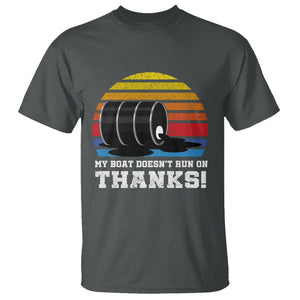 Funny Watercraft T Shirt My Boat Doesn't Run On Thanks Expensive Gas Joke TS11 Dark Heather Print Your Wear