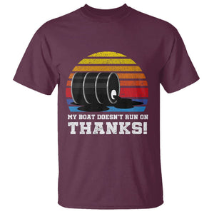 Funny Watercraft T Shirt My Boat Doesn't Run On Thanks Expensive Gas Joke TS11 Maroon Print Your Wear