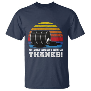 Funny Watercraft T Shirt My Boat Doesn't Run On Thanks Expensive Gas Joke TS11 Navy Print Your Wear