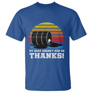 Funny Watercraft T Shirt My Boat Doesn't Run On Thanks Expensive Gas Joke TS11 Royal Blue Print Your Wear