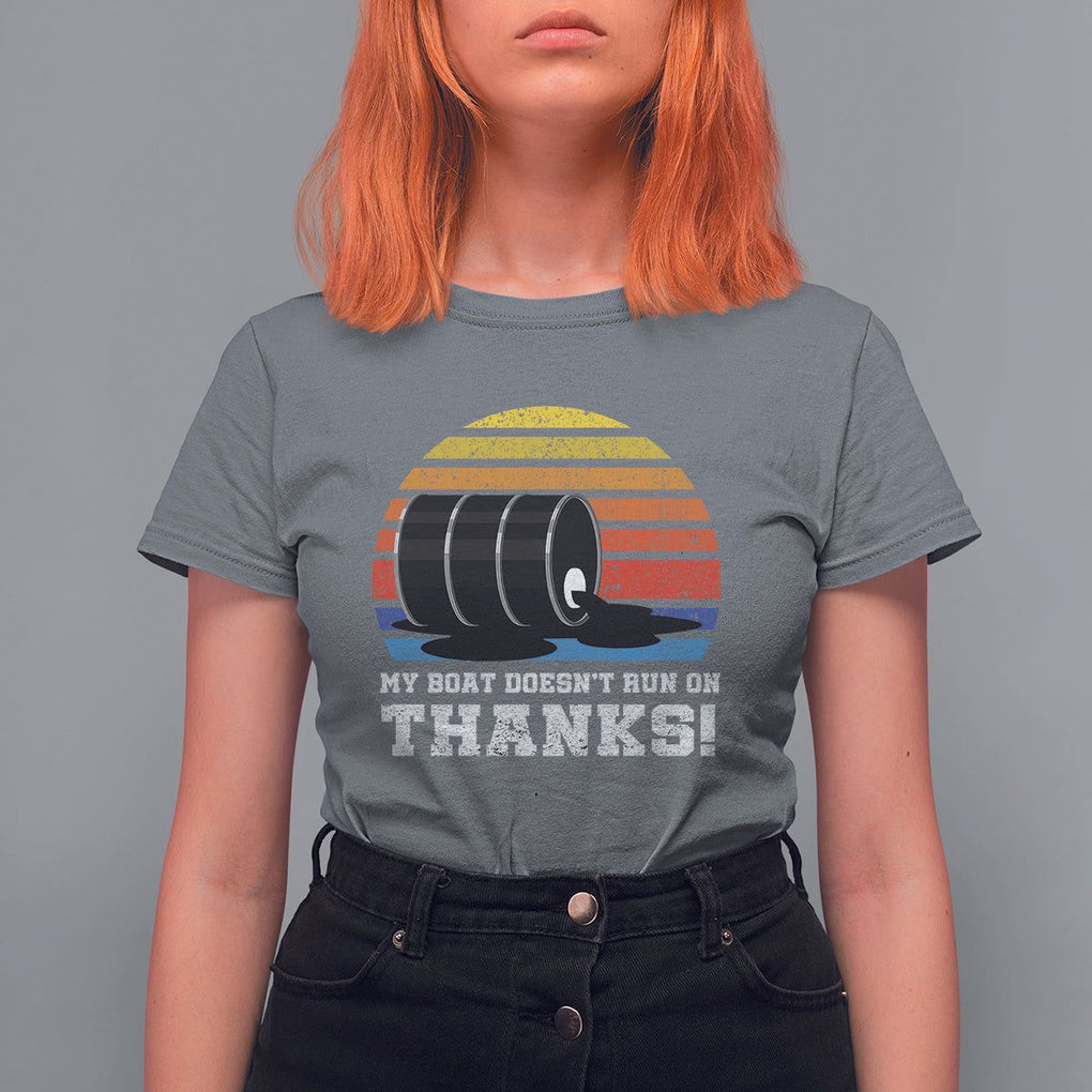 Funny Watercraft T Shirt For Women My Boat Doesn't Run On Thanks Expensive Gas Joke TS11 Charcoal Print Your Wear