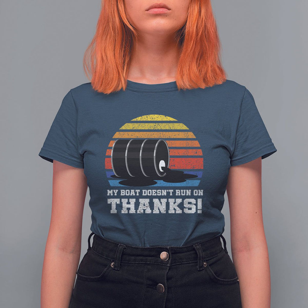 Funny Watercraft T Shirt For Women My Boat Doesn't Run On Thanks Expensive Gas Joke TS11 Navy Print Your Wear