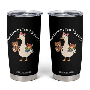 Outnumbered By Girls Tumbler Cup Funny Girl Dad Goose TS11 Black Print Your Wear