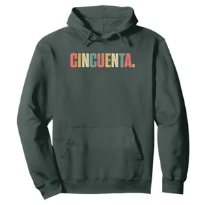 50th Birthday Cincuenta Hoodie Spanish Mexican 50 Years Old Bday TS11 Dark Forest Green Print Your Wear