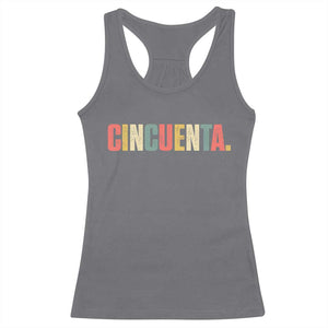 50th Birthday Cincuenta Racerback Tank Top Spanish Mexican 50 Years Old Bday TS11 Charcoal Print Your Wear