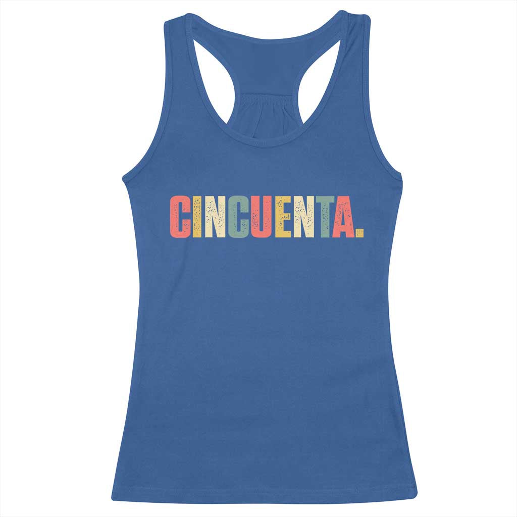 50th Birthday Cincuenta Racerback Tank Top Spanish Mexican 50 Years Old Bday TS11 Royal Blue Print Your Wear