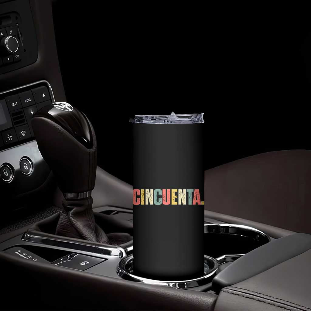 50th Birthday Cincuenta Skinny Tumbler Spanish Mexican 50 Years Old Bday TS11 Print Your Wear