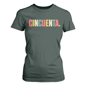 50th Birthday Cincuenta T Shirt For Women Spanish Mexican 50 Years Old Bday TS11 Dark Forest Green Print Your Wear