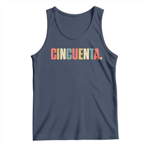 50th Birthday Cincuenta Tank Top Spanish Mexican 50 Years Old Bday TS11 Navy Print Your Wear