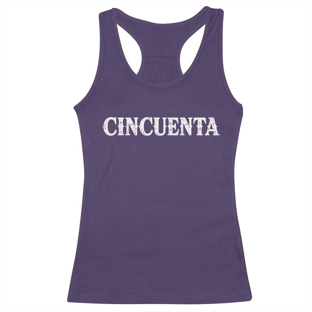 Spanish Mexican 50th Birthday Racerback Tank Top Cincuenta 50 Years Old Bday TS11 Purple Print Your Wear