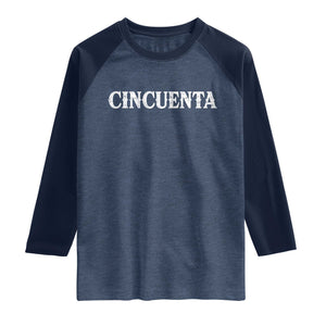 Spanish Mexican 50th Birthday Raglan Shirt Cincuenta 50 Years Old Bday TS11 Heather Denim Navy Print Your Wear