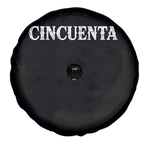 Spanish Mexican 50th Birthday Spare Tire Cover Cincuenta 50 Years Old Bday TS11 Print Your Wear