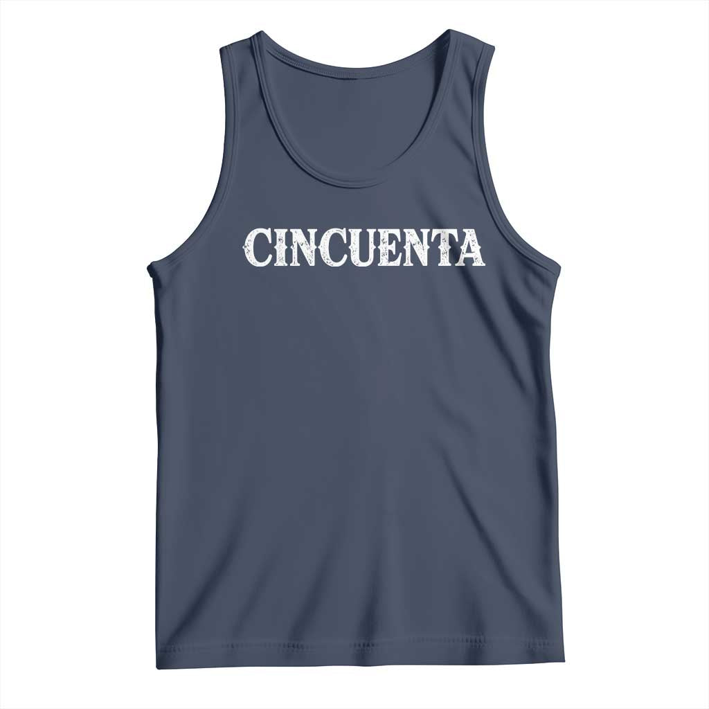 Spanish Mexican 50th Birthday Tank Top Cincuenta 50 Years Old Bday TS11 Navy Print Your Wear