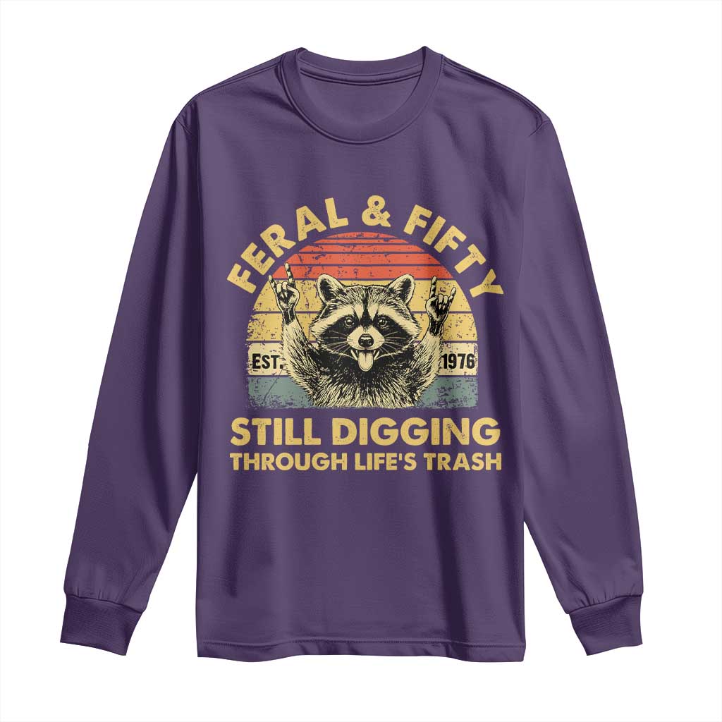 50th Birthday Raccoon Long Sleeve Shirt Feral And Fifty Still Digging Through Life's Trash Est 1976 TS11 Purple Print Your Wear