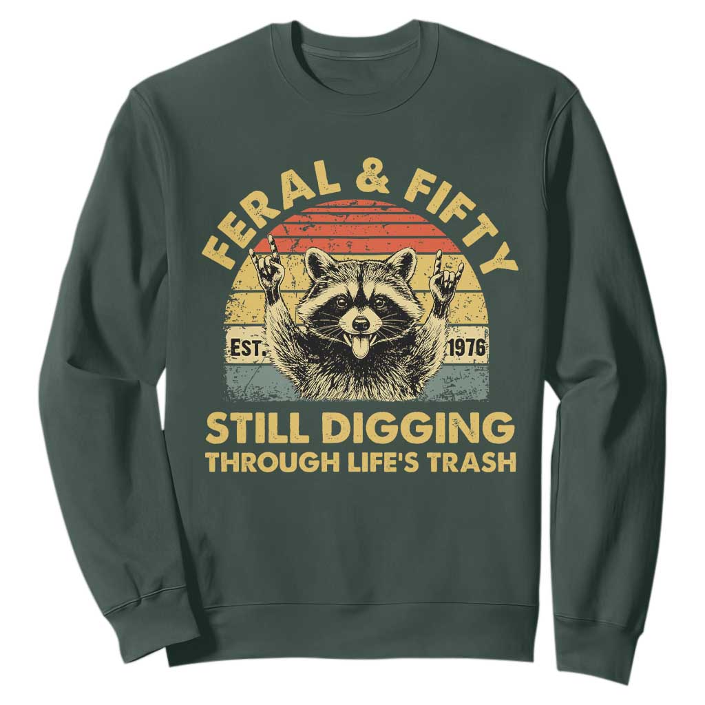 50th Birthday Raccoon Sweatshirt Feral And Fifty Still Digging Through Life's Trash Est 1976 TS11 Dark Forest Green Print Your Wear