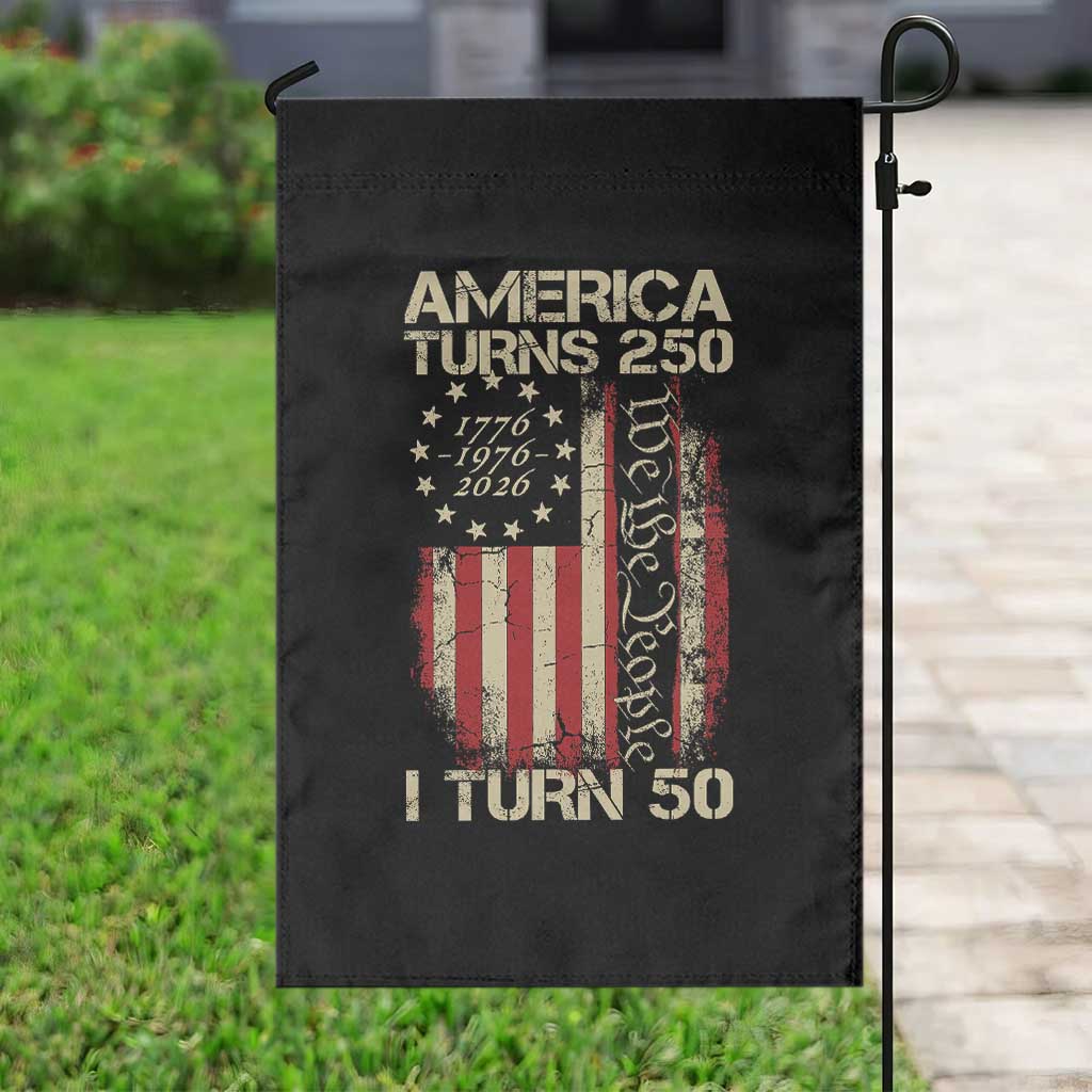 America Turns 250 I Turn 50 Garden Flag 50th Birthday 250th Anniversary USA Vintage 1976 Bday TS11 Print Your Wear