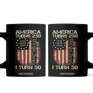 America Turns 250 I Turn 50 Coffee Mug 50th Birthday 250th Anniversary USA Vintage 1976 Bday TS11 Black Print Your Wear