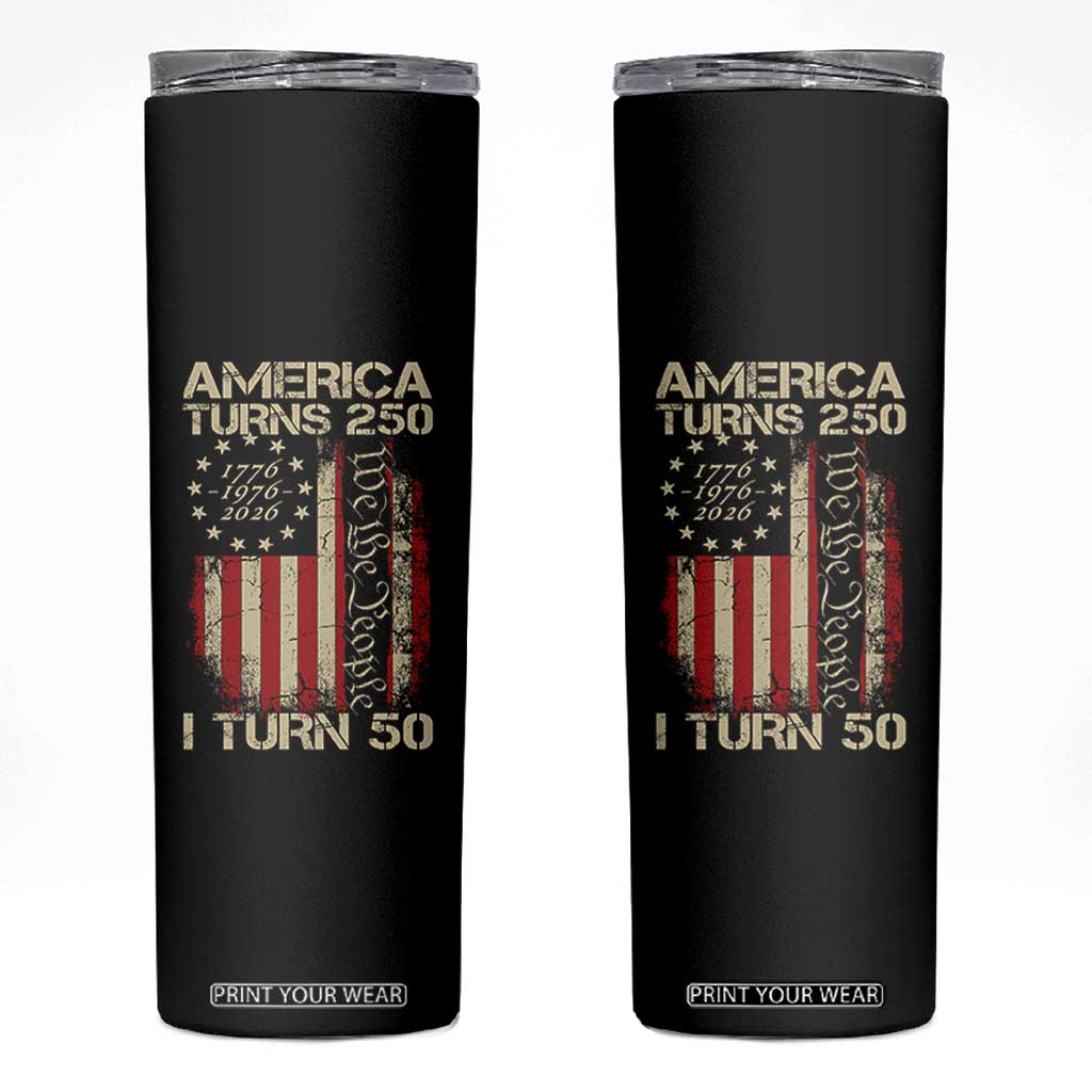 America Turns 250 I Turn 50 Skinny Tumbler 50th Birthday 250th Anniversary USA Vintage 1976 Bday TS11 Black Print Your Wear