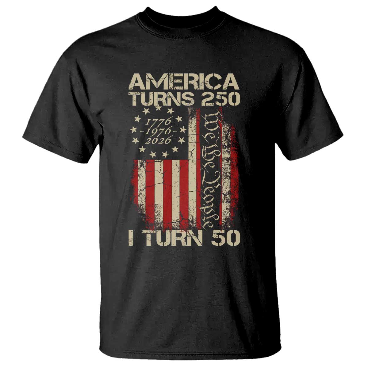 America Turns 250 I Turn 50 T Shirt 50th Birthday 250th Anniversary USA Vintage 1976 Bday TS11 Black Print Your Wear