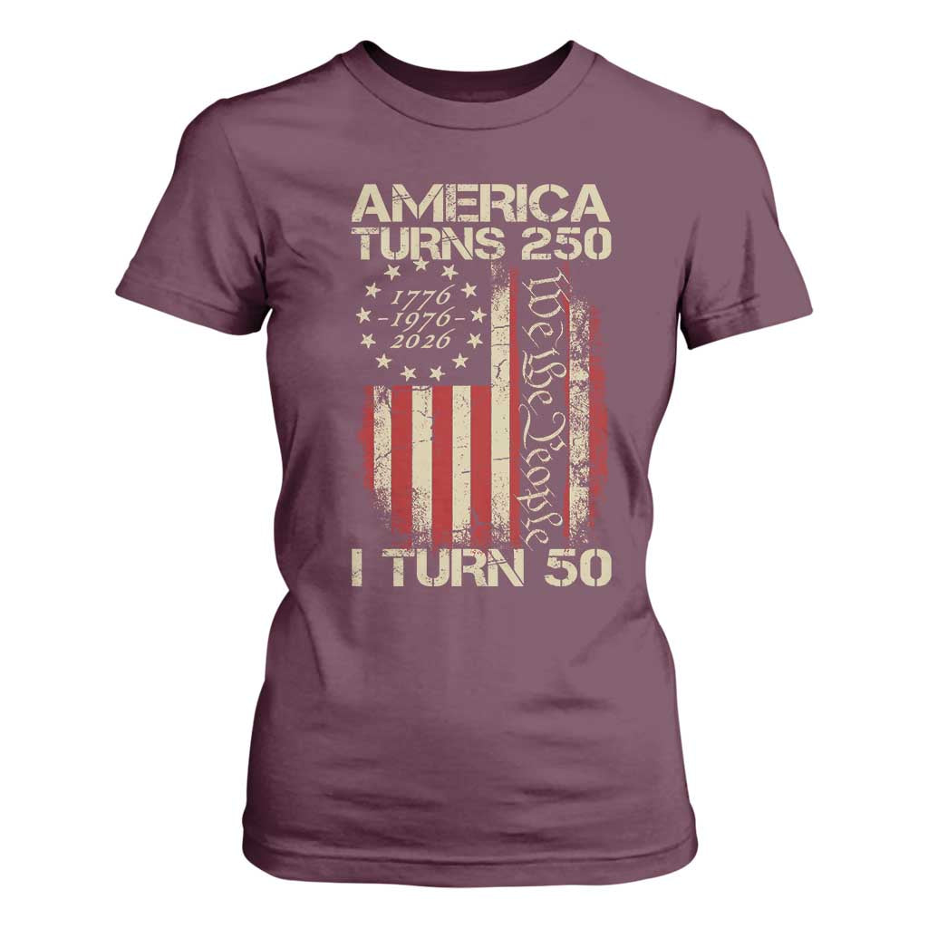 America Turns 250 I Turn 50 T Shirt For Women 50th Birthday 250th Anniversary USA Vintage 1976 Bday TS11 Maroon Print Your Wear