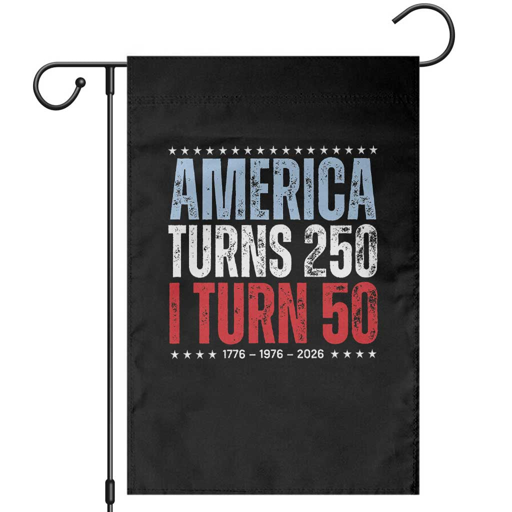 America Turns 250 I Turn 50 Garden Flag 50th Birthday 250th Anniversary USA Vintage 1976 TS11 Black Print Your Wear