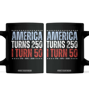 America Turns 250 I Turn 50 Coffee Mug 50th Birthday 250th Anniversary USA Vintage 1976 TS11 Black Print Your Wear