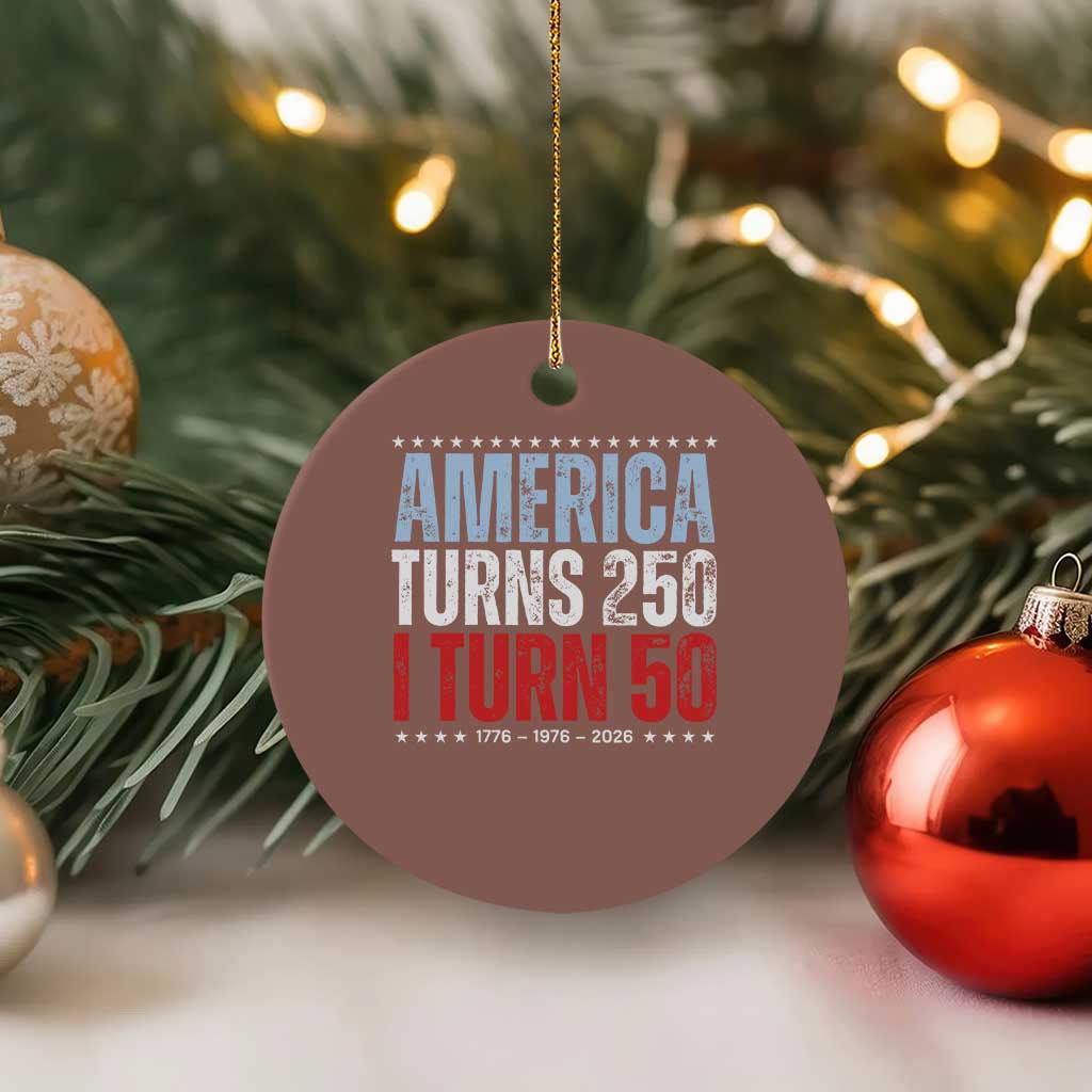 America Turns 250 I Turn 50 Ceramic Ornament 50th Birthday 250th Anniversary USA Vintage 1976 TS11 1pc Mocha Print Your Wear