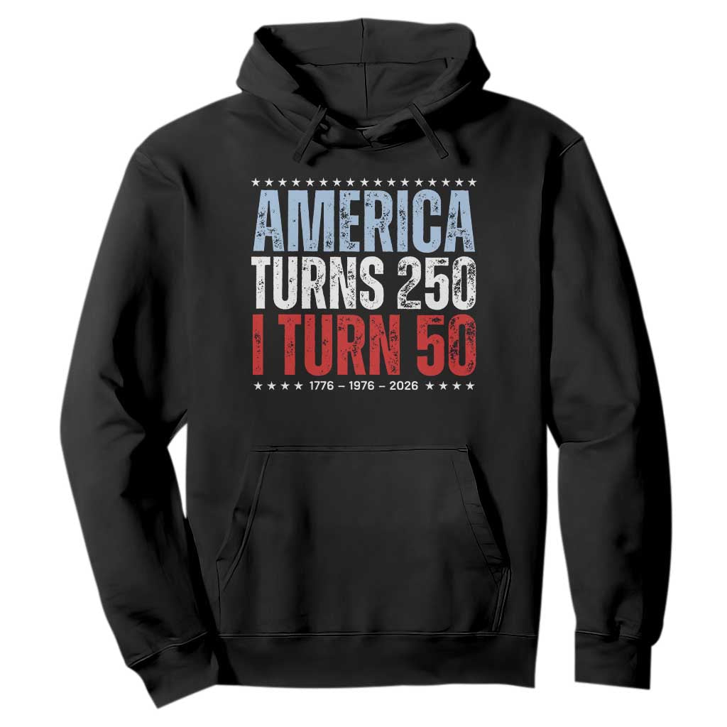 America Turns 250 I Turn 50 Hoodie 50th Birthday 250th Anniversary USA Vintage 1976 TS11 Black Print Your Wear