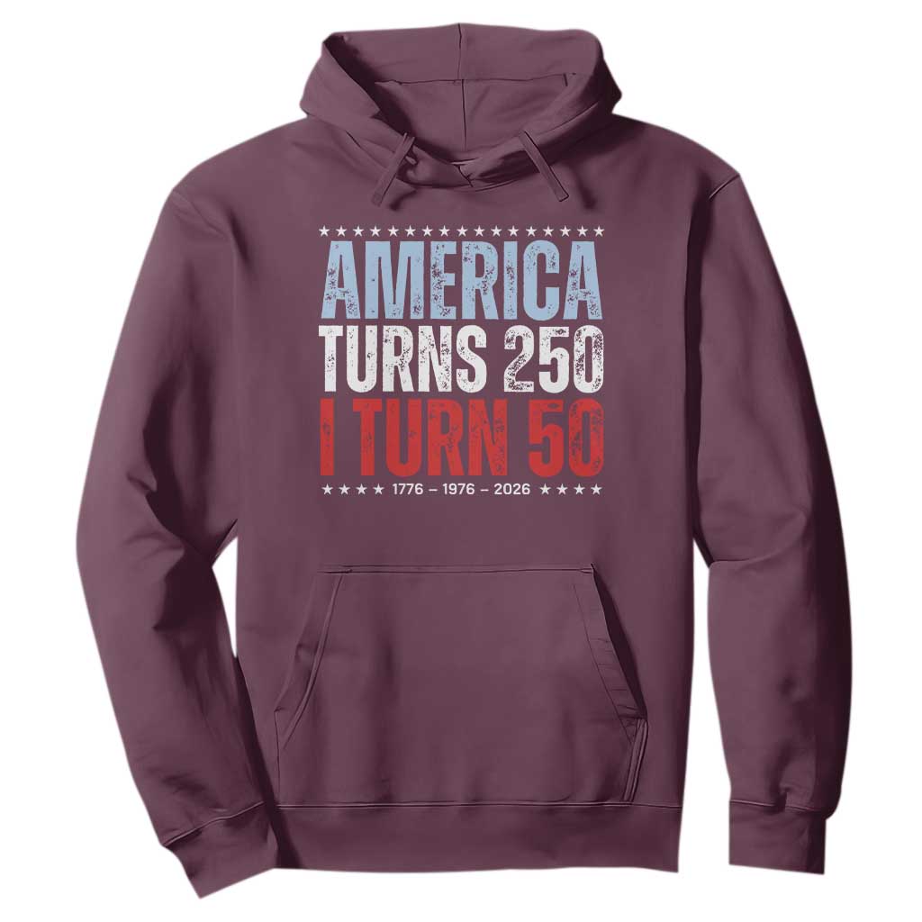 America Turns 250 I Turn 50 Hoodie 50th Birthday 250th Anniversary USA Vintage 1976 TS11 Maroon Print Your Wear