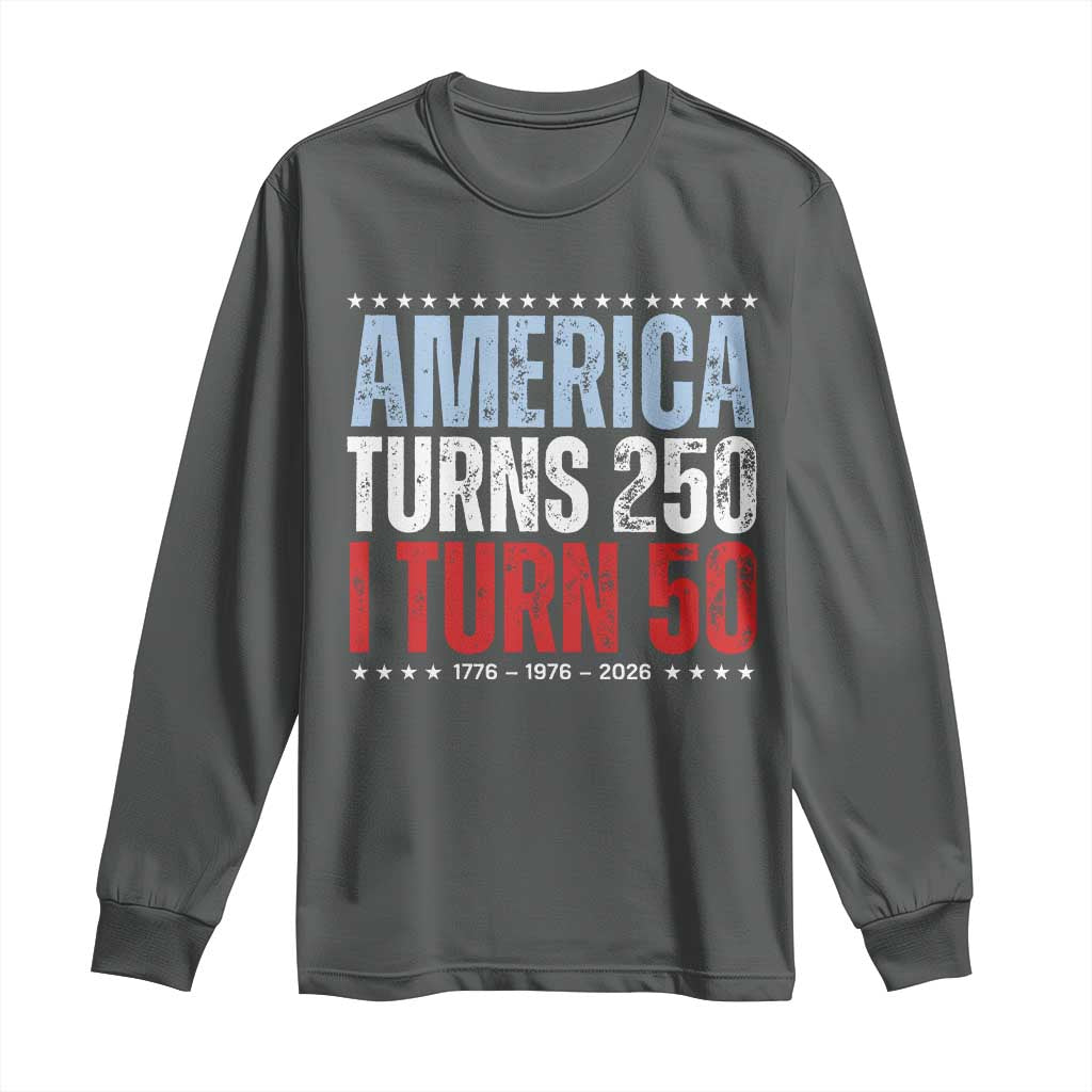 America Turns 250 I Turn 50 Long Sleeve Shirt 50th Birthday 250th Anniversary USA Vintage 1976 TS11 Dark Heather Print Your Wear