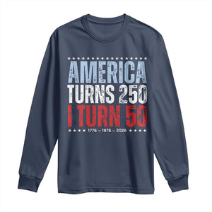 America Turns 250 I Turn 50 Long Sleeve Shirt 50th Birthday 250th Anniversary USA Vintage 1976 TS11 Navy Print Your Wear