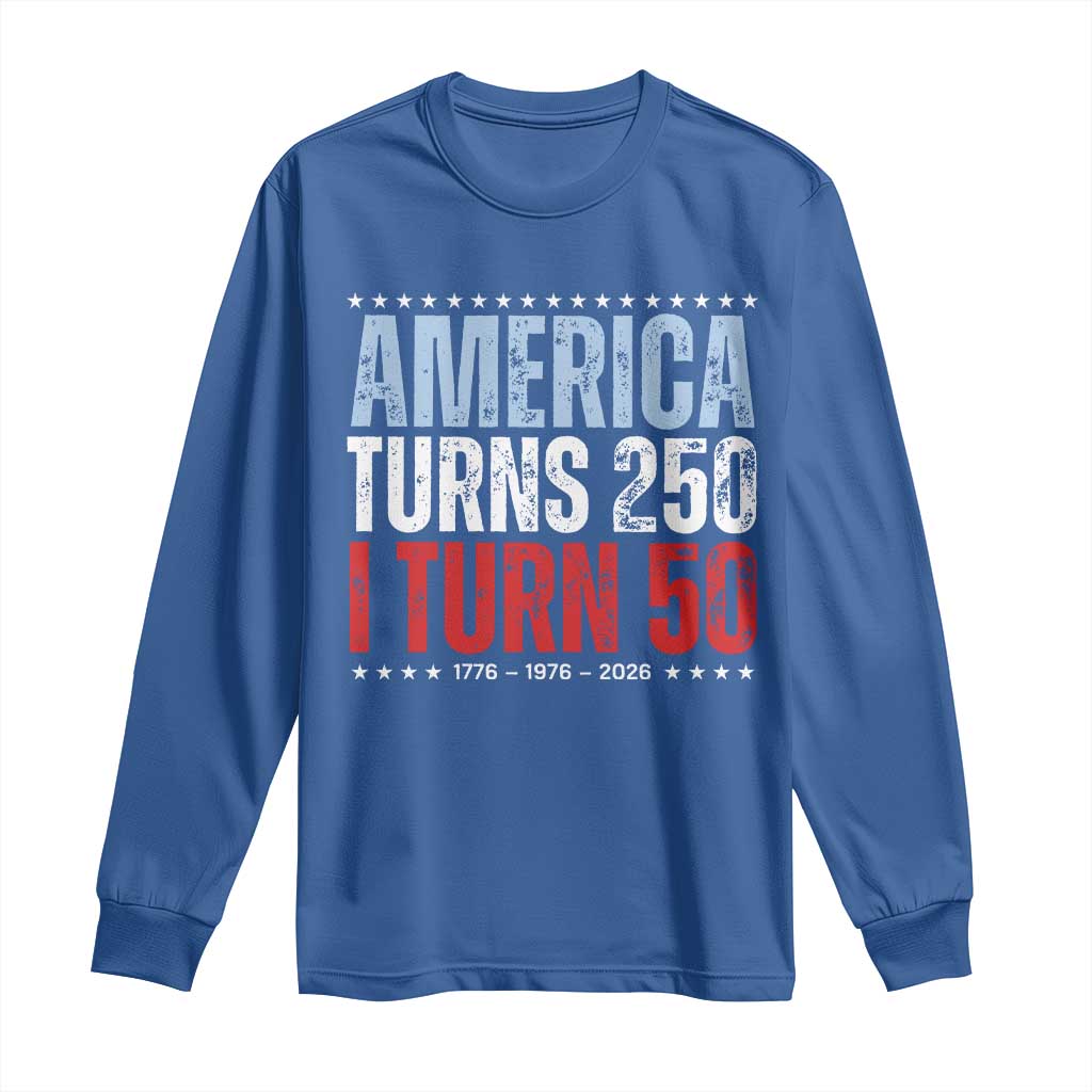 America Turns 250 I Turn 50 Long Sleeve Shirt 50th Birthday 250th Anniversary USA Vintage 1976 TS11 Royal Blue Print Your Wear