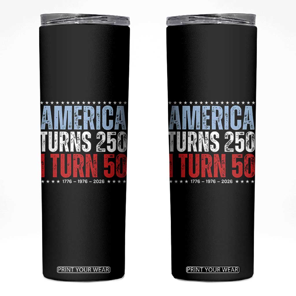 America Turns 250 I Turn 50 Skinny Tumbler 50th Birthday 250th Anniversary USA Vintage 1976 TS11 Black Print Your Wear